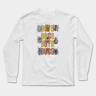 boys are bugs Long Sleeve T-Shirt